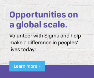 Opportunities on a global scale. Volunteer with Sigma and help make a difference in peoples’ lives today!